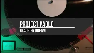 Project Pablo &lrm;&ndash; Beaubien Dream - Full Album - VINYL
