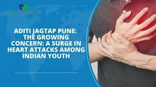 Aditi jagtap pune The Growing Concern A Surge in Heart Attacks Among Indian Youth