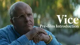 Vice | Pre-film introduction | Online Movie Club