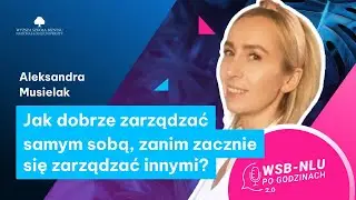 Self-leadership: jak zarządzać sobą, żeby nie stracić siebie – rozmowa z Aleksandrą Musielak 🎙️