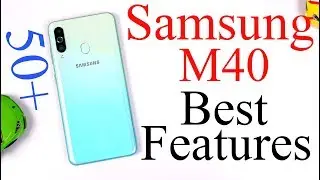 Samsung M40 50+ Best Features