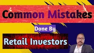 Common Mistakes Done by Retail Investors
