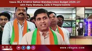Vasco MLA Krishna Salkar Watches Union Budget 2026&ndash;27 with Party Workers, Calls It People Centric
