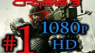 Crysis 3 Walkthrough Part 1 1080p HD - First 90 Minutes!