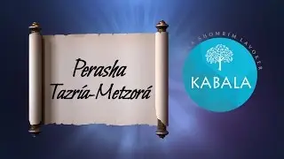 Kabala Shomrim Laboker - Perasha Tazr&iacute;a-Metzor&aacute; - Llenando nuestra Alma de pureza Parte 2