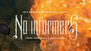 Int Kint- No Informers (ft) Rick Ross