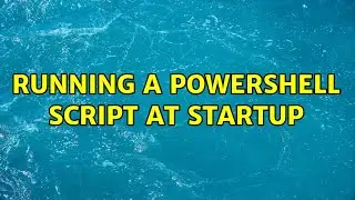 Running a powershell script at startup