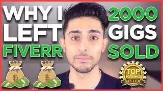 WHY I LEFT FIVERR? (REAL STORY!)