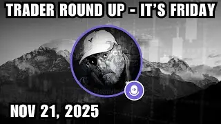 ICT X Space | Trader Round Up - It&rsquo;s Friday | November 21, 2025