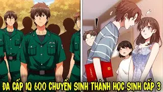 [Trọn Bộ 1-End] Đa Cấp IQ 600 Chuyển Sinh Thành Học Sinh Cấp 3 | Review Truyện Tranh