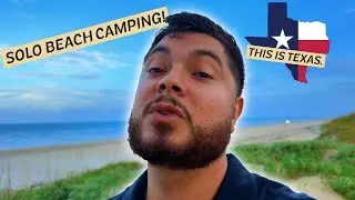 Beach Camping in Texas After a Hurricane!