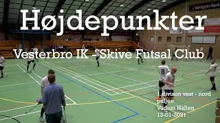 Vesterbro IK - Skive Futsal Club H&oslash;jdepunkter - 13/01-2023