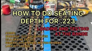 How to do seating depth, load development, and testing for .223. ￼