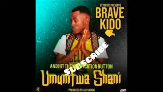 Umumfwa Shani_BRAVE KHIDO (OFFICIAL AUDIO prod.Jayswag)