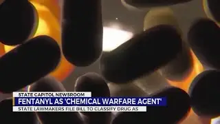 TN bill would classify fentanyl as &lsquo;chemical warfare agent&rsquo;