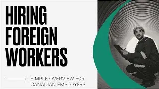 Hiring Foreign Workers in Canada: A Step-by-Step Guide for Employers (2025) | Lerom Law
