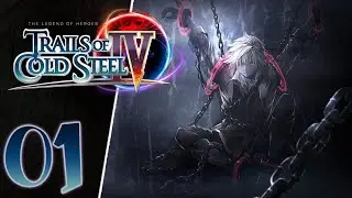 Trails of Cold Steel IV Let's Play/Walkthrough Part 1 『PS4』[1080p/60fps]