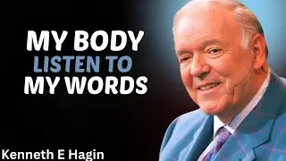 Speak Life into Your Body | Kenneth E. Hagin Powerful Motivational Sermon on Faith & Healing