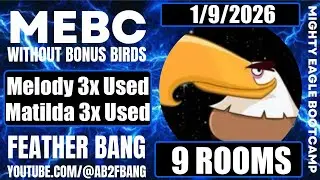 Angry Birds 2 Mighty Eagle Bootcamp - no extra birds 1/9/2026 9 Rooms Melody 3X Used Matilda 3X Used