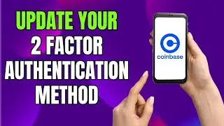 How to SWITCH to a New 2 Factor Authentication Method on Coinbase NOW