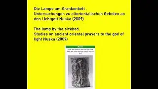 Die Lampe am Krankenbett . Untersuchungen zu altorientalischen Gebeten an den Lichtgott Nuska (2009)