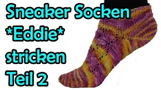 Sneaker Socken *Eddie* stricken Teil 2 - Romy Fischer Strickanleitung