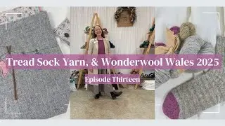 Wonderwool Wales | Tread Sock Yarn | Discount Code | Episode 13