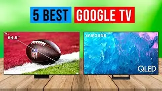 Top 5 Best Google TVs in 2025 | Best Google Smart TV 👌 Reviewed