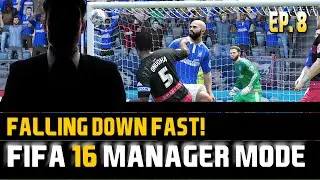 FIFA 16 Manager Mode | Episode 8 | FALLING DOWN FAST!