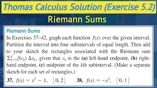 Thomas calculus exercise 5.2 Q37 & Q38 | Riemann Sums | Riemann Integral || Lec 9