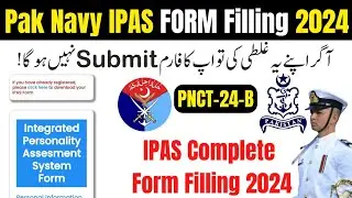 how to fill Pak navy IPAS form | IPAS For Pak navy 2024 | ISSB Form filling 2024 | Pak navy
