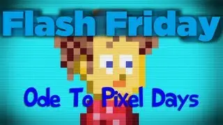 Flash Friday - Ode to Pixel Days