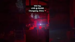 ViVi Vex - Void 8 - LIVE @ RUINS - Chongqing, China 🇨🇳