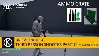 Unreal Engine 4 - Third Person Shooter Part 13 - Ammo pickup