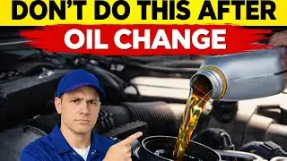 NEVER Do This After an Oil Change! (WRECK Your Engine Fast)