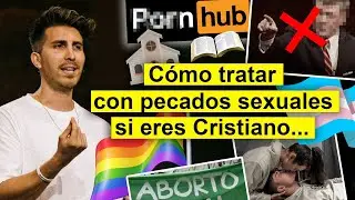 🚨 Cómo Tratar con P3c4d0s Se***uale$ si eres Cristiano… [ PRÉDICA ]
