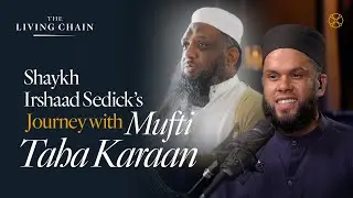 The Story of Mufti Taha Karaan &mdash; Episode Trailer | The Living Chain