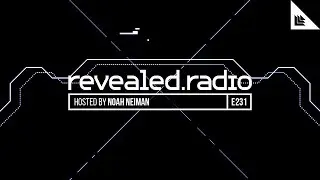 Revealed Radio 231 - Noah Neiman
