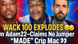 🔥 Wack 100 RESPONDS And SNAPS On Adam22 After He Takes Credit for Crip Mac‼️😳👀