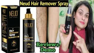 Neud Hair Remover Spray Review+Demo | Hair Removal Spray | Neud |
