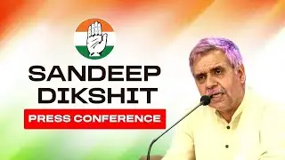 LIVE: Congress party Press briefing by Sandeep Dikshit at Congress Office