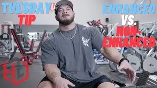 Enhanced vs. Non-Enhanced Training | Tuesday Tip | Hunter Labrada