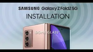 Galaxy Z fold 2 Dome Glass official installation video