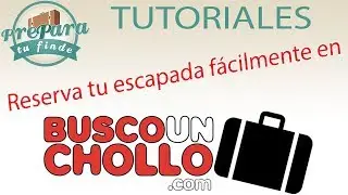 Tutorial BuscoUnChollo | Viajes baratos | Prepara tu escapada