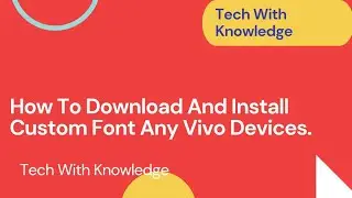 How To Download And Install Custom Font Any Vivo Device 😱