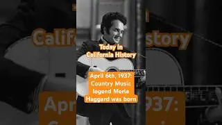 Today in California History: On April 6th, 1937, country music legend Merle Haggard was born