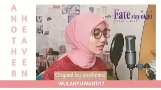 【wulanyuwanti17】Another Heaven (Fate/Stay Night Realta Nua PS Vita OP)(cover) | Request