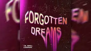 (15) FREE Loop Kit 'FORGOTTEN DREAMS' - RNB, 6LACK, BRYSON TILLER, PARTYNEXTDOOR & More / Loops 2022