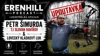 Ukázka Erenhill Podcast – Lukostřelba spojuje | Petr Šimurda & lovecký kladkový luk