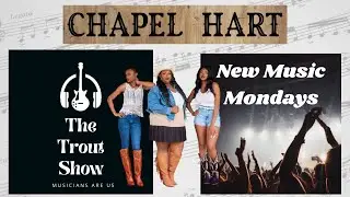 The Trout Show Presents New Music Mondays with Chapel Hart